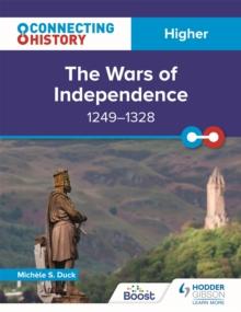 Connecting History: Higher The Wars of Independence, 1249 1328