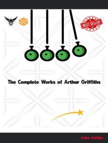 The Complete Works of Arthur Griffiths