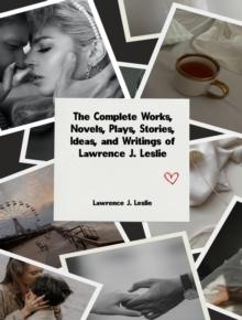 The Complete Works of Lawrence J. Leslie