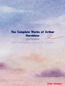 The Complete Works of Arthur Hornblow