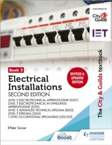 The City & Guilds Textbook: Book 2 Electrical Installations, Second Edition: For the Level 3 Apprenticeships (5357 and 5393), Level 3 Advanced Technical Diploma (8202), Level 3 Diploma (2365) & T Leve