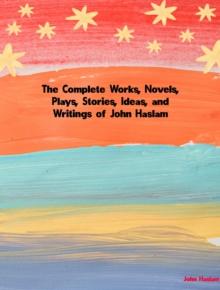 The Complete Works of John Haslam