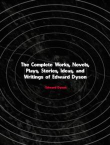 The Complete Works of Edward Dyson