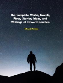 The Complete Works of Edward Dowden