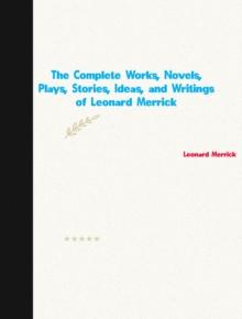 The Complete Works of Leonard Merrick