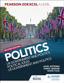 Pearson Edexcel A Level Politics 2nd edition: UK Government and Politics, Political Ideas and US Government and Politics