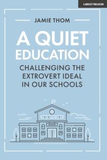 A Quiet Education: Challenging the extrovert ideal in our schools