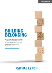 Building Belonging: A systematic approach to school improvement and emotional well-being