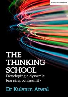 The Thinking School: Developing a dynamic learning community