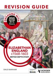 Engaging with AQA GCSE (91) History Revision Guide: Elizabethan England, c15681603