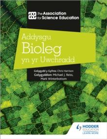 Addysgu Bioleg yn yr Uwchradd (Teaching Secondary Biology 3rd Edition Welsh Language edition)