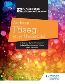 Addysgu Ffiseg yn yr Uwchradd (Teaching Secondary Physics 3rd Edition Welsh Language edition)