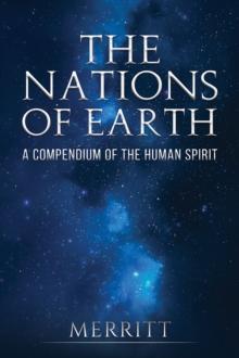 The Nations of Earth : A Compendium of the Human Spirit