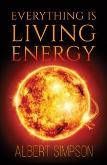 Everything Is Living Energy