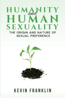 Humanity and Human Sexuality: The Origin and Nature of Sexual Preference