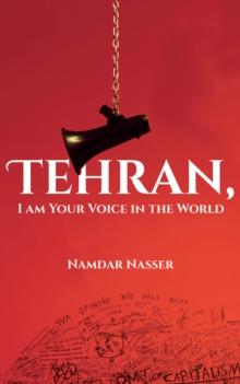 Tehran, I am Your Voice in the World