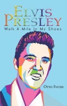 Elvis Presley : Walk A Mile In My Shoes