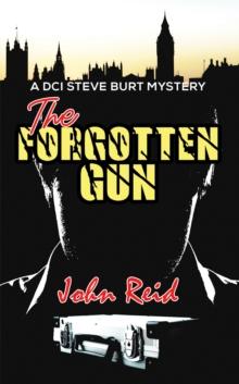 The Forgotten Gun : A DCI Steve Burt Mystery