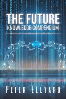 The Future Knowledge Compendium : A Curriculum for Thriving in the 21st Century