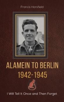 Alamein to Berlin 1942-1945