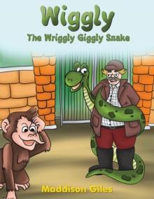 Wiggly : The Wriggly Giggly Snake