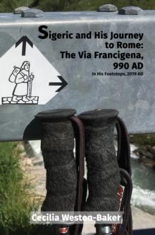 Sigeric and His Journey to Rome: The Via Francigena, 990 AD