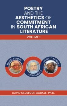 Poetry and the Aesthetics of Commitment in South African Literature : Volume 1