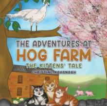 The Adventures at Hog Farm : The Kittens Tale