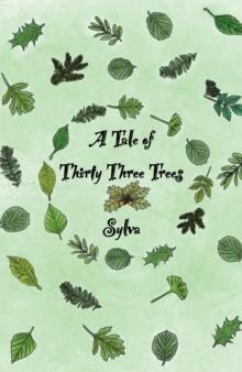 A Tale of Thirty Three Trees