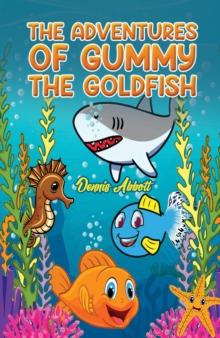 The Adventures of Gummy the Goldfish