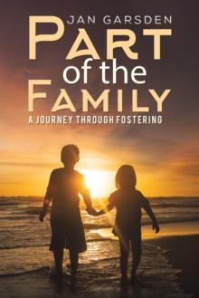 Part of the Family : A journey through fostering