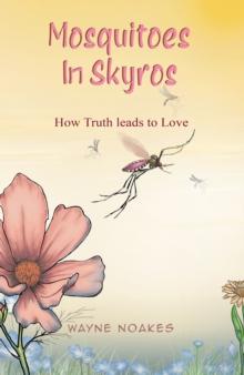 Mosquitoes in Skyros : How Truth Leads to Love