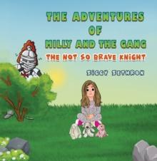 The adventures of Milly and the gang - Not So Brave Knight