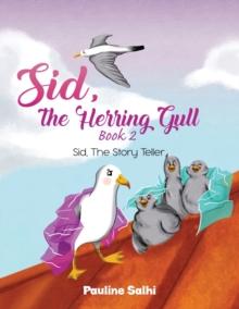 Sid, the Herring Gull - Book 2 : Sid, The Story Teller