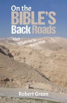 On the Bible's Back Roads : Where Old Stories And Our Stories Meet