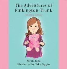 The Adventures of Pinkington Trunk : Finding Emily