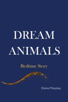 Dream Animals : Bedtime Story