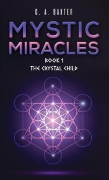 Mystic Miracles - Book 1