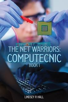 The Net Warriors : Computecnic Book 1