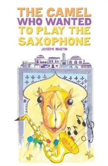 The Camel Who Wanted to Play the Saxophone