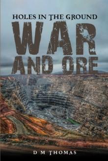 Holes in the Ground : War and Ore