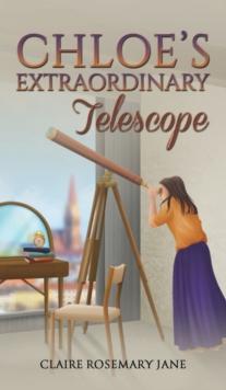 Chloe's Extraordinary Telescope