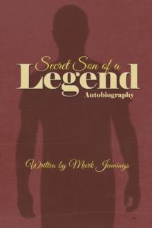 Secret Son of a Legend : Autobiography