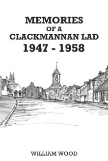 Memories of a Clackmannan Lad 1947 - 1958