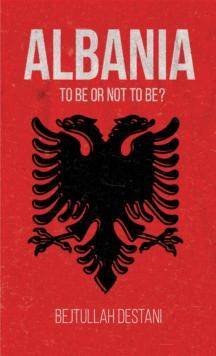 Albania : To Be or Not to Be?