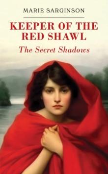 Keeper of the Red Shawl: The Secret Shadows