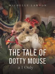 The Tale of Dotty Mouse - a 1 Only