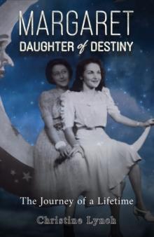 Margaret: Daughter of Destiny : The Journey of a Lifetime