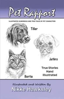 Pet Rapport : Illustrated Humorous and True Tales of Pet Characters