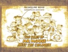 The Tales of Mr. Mouse - Meet the Children